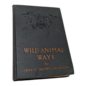Wild Animal Ways by Ernest Thompson Seton 1923 Doubleday Hardcover Hardback Book